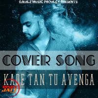 Kade Tan Tu Avenga (cover) Vikas Sahota MP3 Song, Kade Tan Tu Avenga (cover) Album