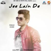 Jee Lain De Feroz Khan MP3 Song, Jee Lain De Album