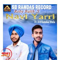 Navi yarri Roby Bath, Sb Ramdas Wala MP3 Song, Navi yarri Album