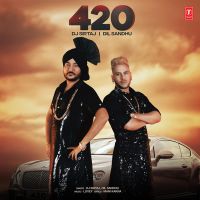 420 Dil Sandhu, Dj Sirtaj MP3 Song, 420 Album