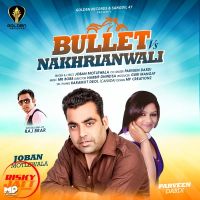 Bullet Vs Nakhrianwali Joban Motlewala, Parveen Dardi MP3 Song, Bullet Vs Nakhrianwali Album