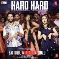 Hard Hard (Batti Gul Meter Chalu) Mika Singh, Prakriti Kakar MP3 Song, Hard Hard (Batti Gul Meter Chalu) Album