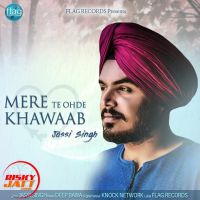 Mere Te Ohde Khawaab Jassi Singh MP3 Song, Mere Te Ohde Khawaab Album