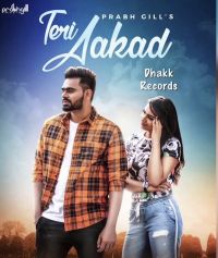 Teri Aakad Prabh Gill MP3 Song, Teri Aakad Album