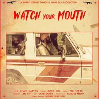 Watch Your Mouth Gora Gill, Chani Nattan MP3 Song, Watch Your Mouth Album