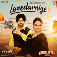 Lanedarniye (Kurmaiyan) Gurnam Bhullar MP3 Song, Lanedarniye (Kurmaiyan) Album