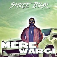 Mere Wargi Shree Brar MP3 Song, Mere Wargi Album