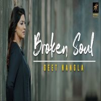 Broken Soul Geet Nangla MP3 Song, Broken Soul Album