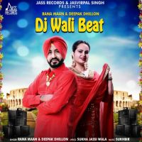Dj Wali Beat Rana Maan, Deepak Dhillon MP3 Song, Dj Wali Beat Album