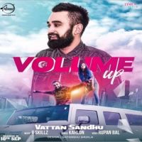 Volume Up Vattan Sandhu MP3 Song, Volume Up Album