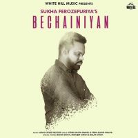 Bechainiyan Sukha Ferozepuriya MP3 Song, Bechainiyan Album