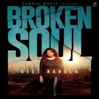 Broken Soul Geet Nangla MP3 Song, Broken Soul Album