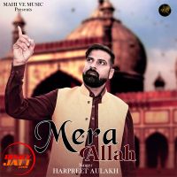 Mera Allah Harpreet Aulakh MP3 Song, Mera Allah Album