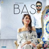 Bas Sonu Kakkar MP3 Song, Bas Album