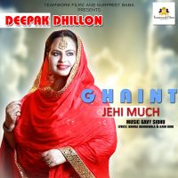 Ghaint Jehi Much Deepak Dhillon MP3 Song, Ghaint Jehi Much Album