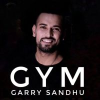 Gym Garry Sandhu MP3 Song, Gym Album