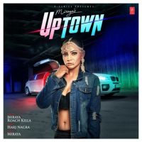 Uptown Miraya, Roach Killa MP3 Song, Uptown Album