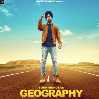 Geography Sukh Dhindsa MP3 Song, Geography Album