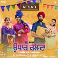 Udhaar Chalda (Afsar) Gurnam Bhullar, Nimrat Khaira MP3 Song, Udhaar Chalda (Afsar) Album