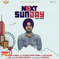 Download Next Sunday Mani Longia mp3 song, Next Sunday lyrics