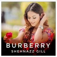 Burberry Shehnaaz Gill MP3 Song, Burberry Album