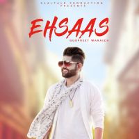 Ehsaas Gurpreet Waraich MP3 Song, Ehsaas Album