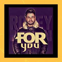 For You Romey Maan MP3 Song, For You Album