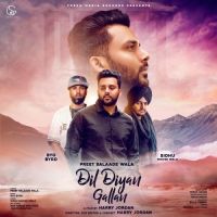 Dil Diyan Gallan Preet Balaade Wala MP3 Song, Dil Diyan Gallan Album