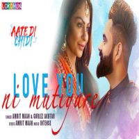 Love You Ni Mutiyare (Aate Di Chidi) Amrit Maan, Gurlez Akhtar MP3 Song, Love You Ni Mutiyare (Aate Di Chidi) Album