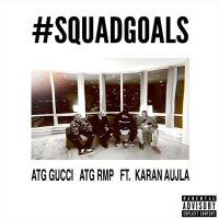 Squadgoals ATG Gucci, ATG RMP, Karan Aujla MP3 Song, Squadgoals Album