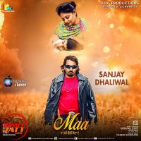 Maa Sanjay Dhaliwal MP3 Song, Maa Album