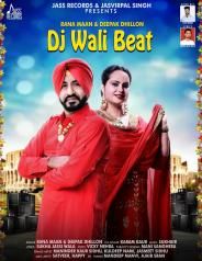 DJ Wali Beat Rana Maan, Deepak Dhillon MP3 Song, DJ Wali Beat Album