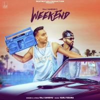 Weekend Raj Sandhu MP3 Song, Weekend Album
