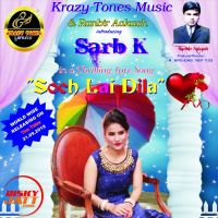 Soch Lai Dila Sarb K MP3 Song, Soch Lai Dila Album