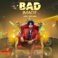 Bad Image Singh Anmol MP3 Song, Bad Image Album