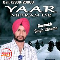 Yaar Mitran De Gurmukh Singh Cheema MP3 Song, Yaar Mitran De Album