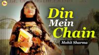 Din Mein Chain Mohit Sharma MP3 Song, Din Mein Chain Album
