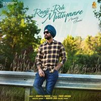 Raaji Reh Mutiyaare Amantej Hundal MP3 Song, Raaji Reh Mutiyaare Album