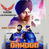 Dawood (Gangster Jatt) Remix Dj Hans, Sidhu Moose Wala MP3 Song, Dawood (Gangster Jatt) Remix Album