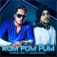 Rum Pum Pum Gagan Sidhu, Kuwar Virk MP3 Song, Rum Pum Pum Album
