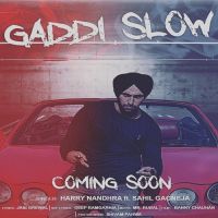 Gaddi Slow Harry Nandhra MP3 Song, Gaddi Slow Album