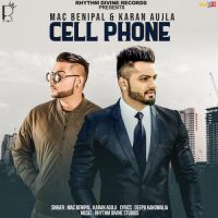 Cell Phone Mac Benipal, Karan Aujla MP3 Song, Cell Phone Album