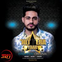 Download Hit Tera Yaar Himanshu Original mp3 song, Hit Tera Yaar lyrics