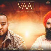 Vaaj Kanwar Grewal, Deep Jandu MP3 Song, Vaaj Album