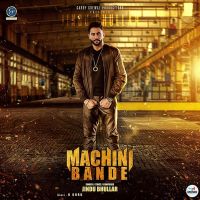 Machini Bande Jindu Bhullar MP3 Song, Machini Bande Album