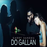 Download Lets Talk (Do Gallan) Garry Sandhu mp3 song, Lets Talk (Do Gallan) lyrics