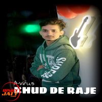 Khud De Raje A-Virus MP3 Song, Khud De Raje Album