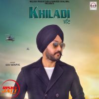 Khiladi jatt Nav Benipal MP3 Song, Khiladi jatt Album