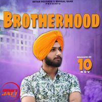 Brotherhood Bhogal Saab MP3 Song, Brotherhood Album