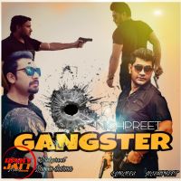 Gangster Nishpreet MP3 Song, Gangster Album